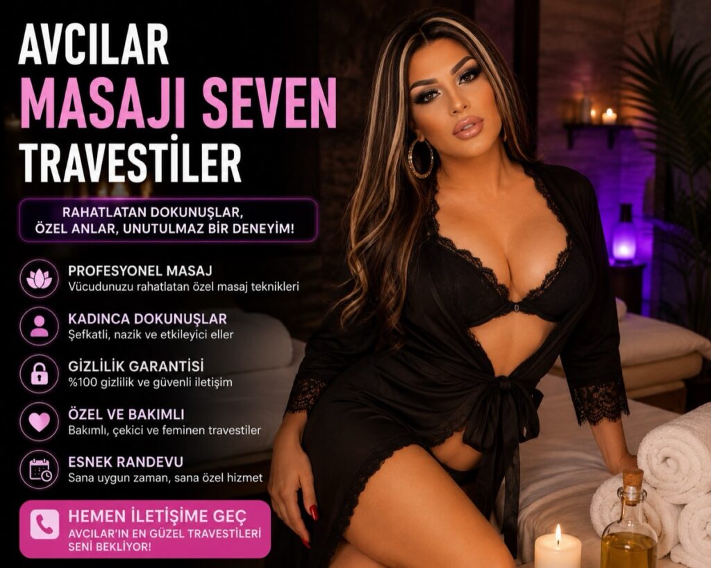 Avcılar Masajı Seven Travestiler